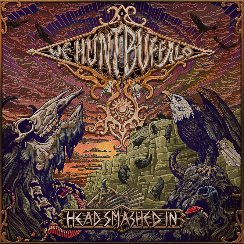 Album Review: We Hunt Buffalo – Head Smashed In